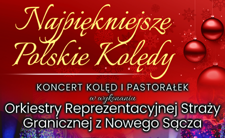 fragment plakatu "Najpiękniejsze Polskie Kolędy" koncert kolęd i pastorałek w wykonaniu Orkiestry Reprezentacyjnej Straży Granicznej z Nowego Sącza